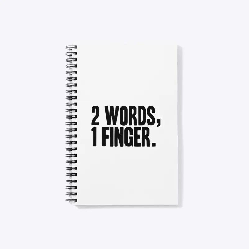 2 words, 1 finger.